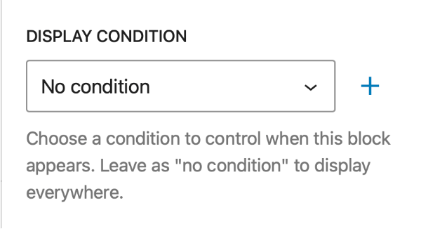 The Block Display Condition settings without a condition set